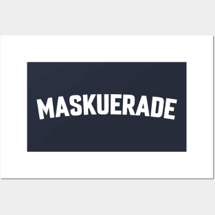 MASKUERADE Posters and Art